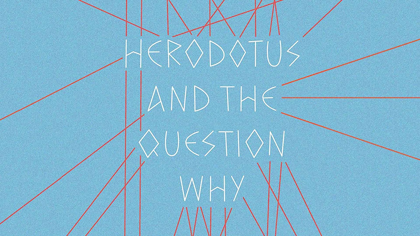 Herodotus and the Question Why